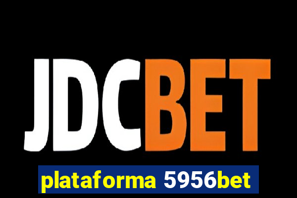 plataforma 5956bet